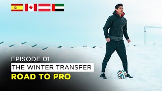 ROAD TO PRO: The Winter Transfer | Episode 1
