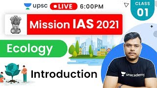 Mission IAS 2021 | Ecology by Rohan Sir | Introduction