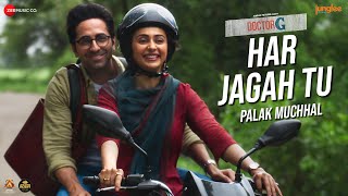 Har Jagah Tu - Lyrical | Doctor G | Ayushmann Khurrana, Rakul Preet| Palak Muchhal, Sultan S, Kumaar