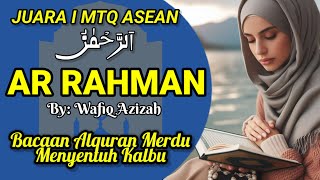 Bacaan Alquran Merdu, Surat Ar Rahman, Pembuka Rezeki, Wafiq Azizah, Most Beautiful Quran Recitation