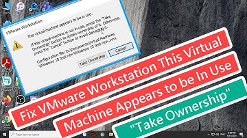 Fix VMware Workstation This Virtual Machine Appears to be in Use "Take Ownership" Error