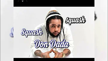 Squash : Don Dada 🎶Official Audio 🎶