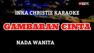 Inka cristie karaoke gambaran cinta nada wanita