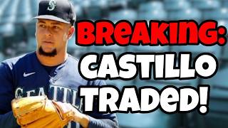 BREAKING: MARINERS TRADE LUIS CASTILLO TO WHITE SOX
