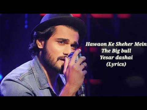 Hawaon Ke Sheher Mein (LYRICS) - The Big Bull | Yasser Desai | Gourov Dasgupta | Kunwar Juneja