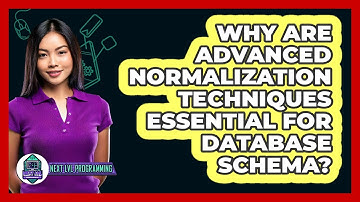Why Are Advanced Normalization Techniques Essential For Database Schema? - Next LVL Programming
