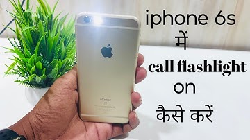 How to enable call on flashlight in iPhone 6s | iPhone 6s me call flashlight ko on kaise kare