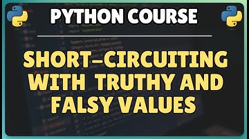 24. Short-circuting with Truthy and Falsy values in Python