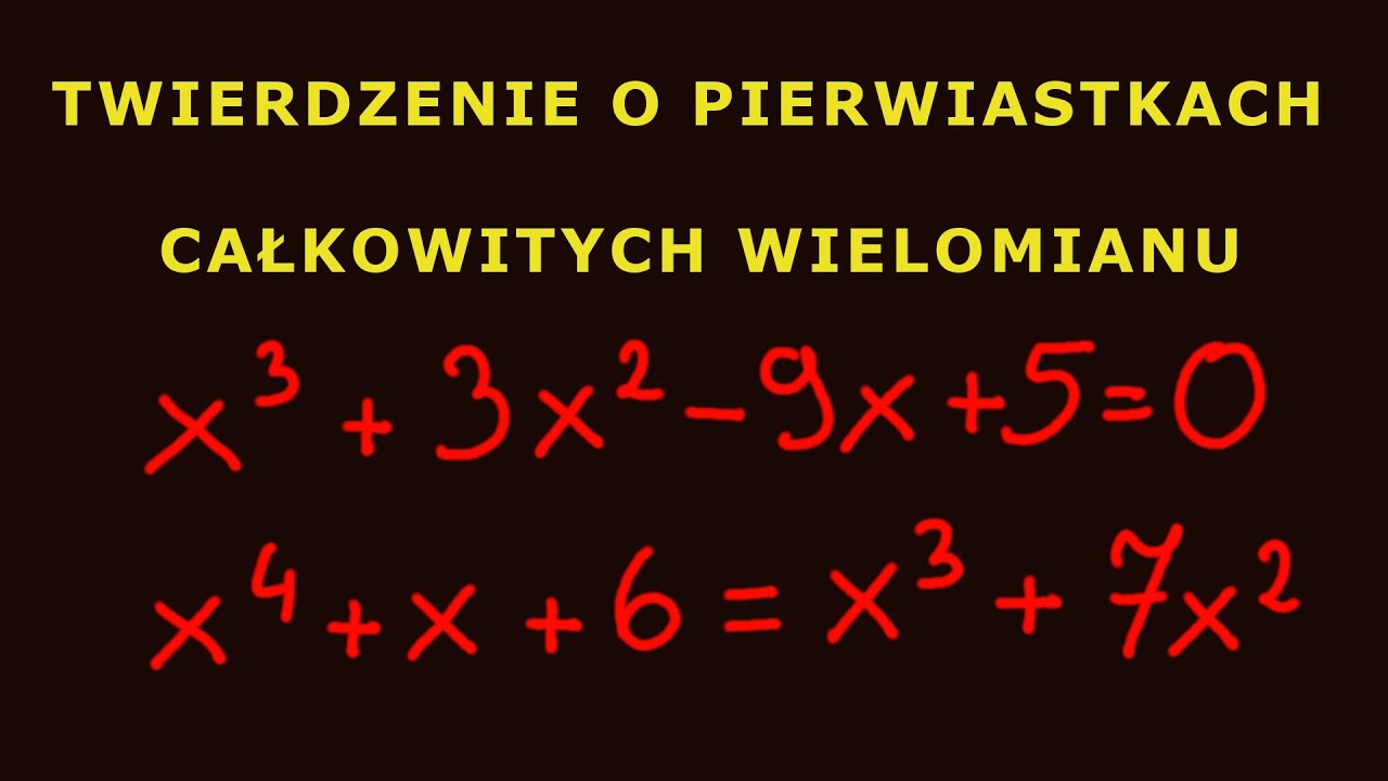 Sprawdzian Z Twórczości Adama Mickiewicza Liceum Rozwiązywanie równań wielomianowych #Twierdzenie o pierwiastkach