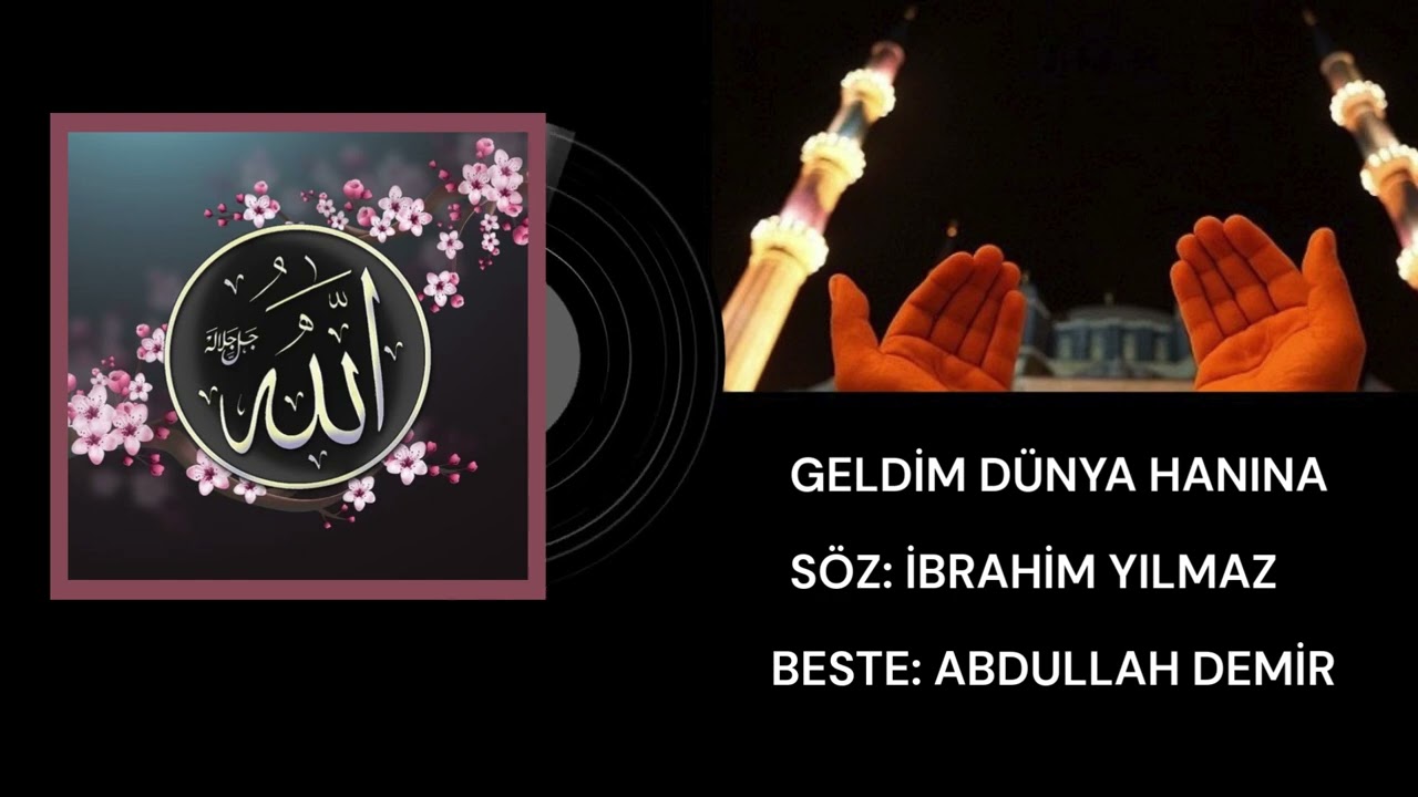 GELDİM DÜNYA HANINA- İlahi  Şubat 2026