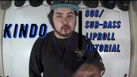 Tutorial #34 808/Sub-Bass LipRoll | Kindo