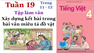 Tiếng Việt Lớp 4 | Tuần 19 | Tập làm văn | Xây dựng kết bài trong bài văn miêu tả đồ vật | Trang 11