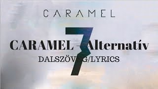 CARAMEL – Alternatív | dalszöveg | LYRICS