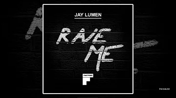 Jay Lumen - Rave Me