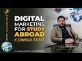 Digital marketing for study abroad consultant website leads smm seo for overseas  gaurav dubey