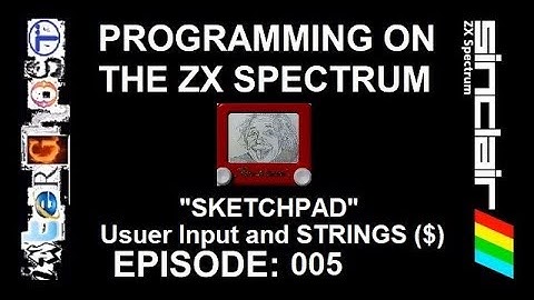 Programming on the ZX SPECTRUM - Ep 005 - "SKETCHPAD" user input STRINGS ($)