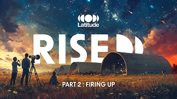 Rise Part 2: Firing Up