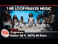 FRAGRANCE - Esther Oji 1 HOUR LOOP | Prayer Music