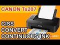 HOW TO CONVERT TO CISS | CANON TS207