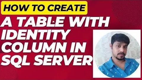 How to create a table with identity column in SQL Server
