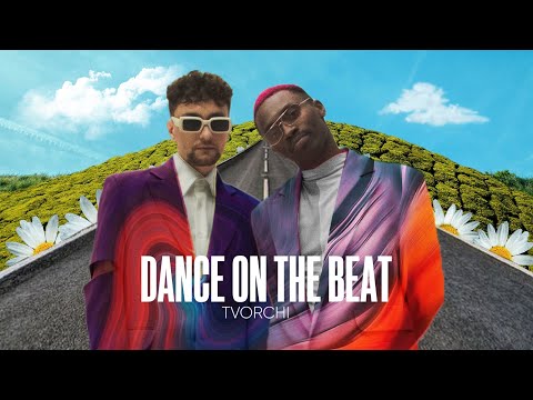 Tvorchi - Dance On The Beat