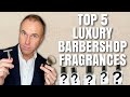 Top 5 Luxury Barbershop Fragrances - with Fragrance Samples UK