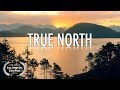 TRUE NORTH (I GOT SELECTED FOR MY FIRST FILM FESTIVAL)!