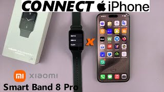 How To Pair & Connect Xiaomi Smart Band 8 Pro With iPhone