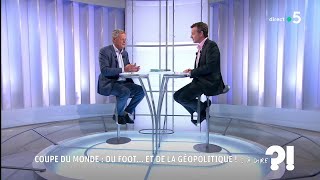 Coupe du monde : du foot... et de la géopolitique ! #cadire 13.06.2018