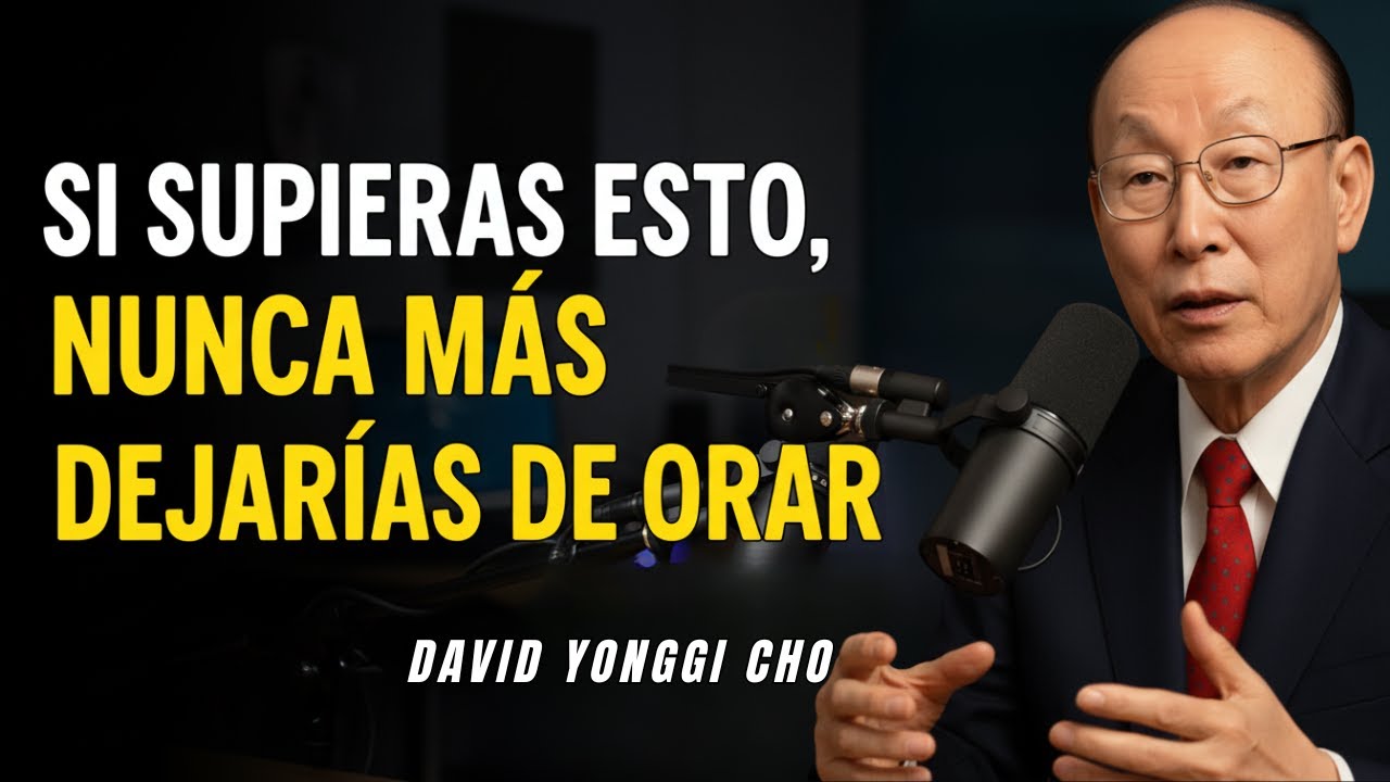 Esto Sucede en el Mundo Espiritual Cuando Oras… Pero Casi Nadie Lo Ve | DAVID YONGGI CHO