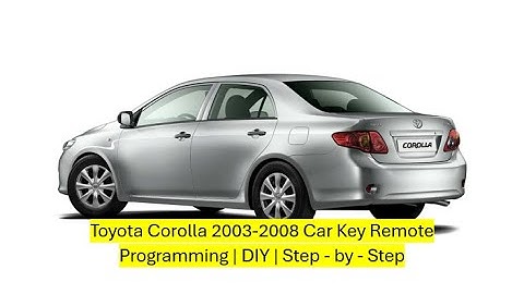 Toyota Corolla 2003-2008 Car Key Remote Programming | DIY | Step - by - Step