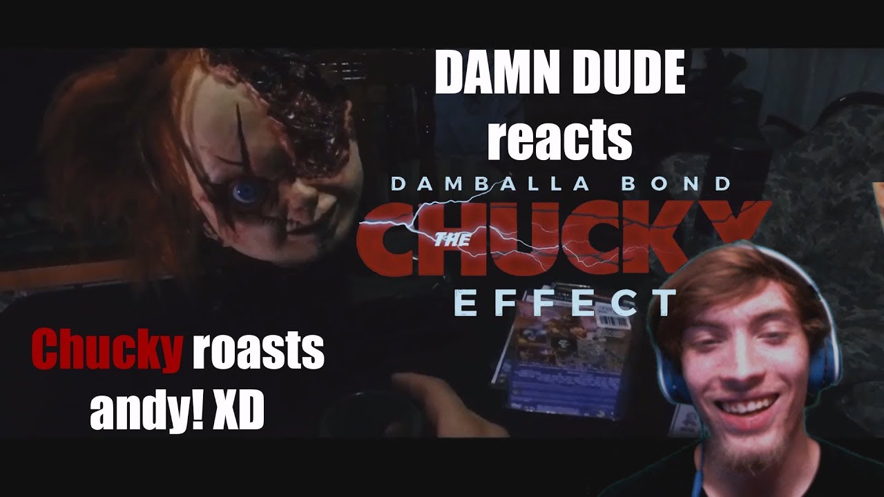 Damballa Bond: The Chucky Effect Reaction! & fan series update!