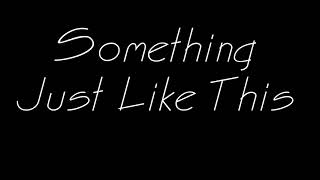 The Chainsmokers & Coldplay - Something Just Like This 1hour