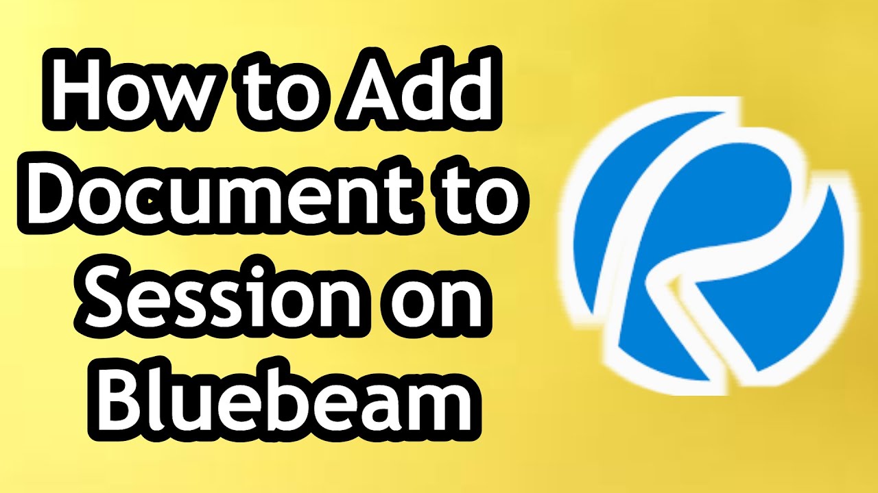 How to Add Document to Session on Bluebeam - YouTube