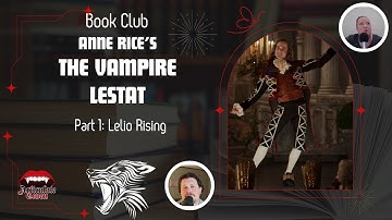 His Ego is Deliciously Huge - Ashley and Joel React to Part 1 of The Vampire Lestat Novel - AC055