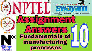 Fundamental of Manufacturing Processes || week 10 assignment 10 answers || Nptel