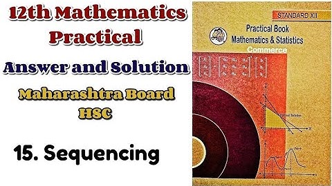 15. Sequencing | Practical No.15 | Class 12th Mathematics Practical book | 12th maths practical