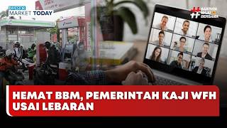 🔴 LIVE | Hemat BBM, Pemerintah Kaji WFH Usai Lebaran - Investor Market Today