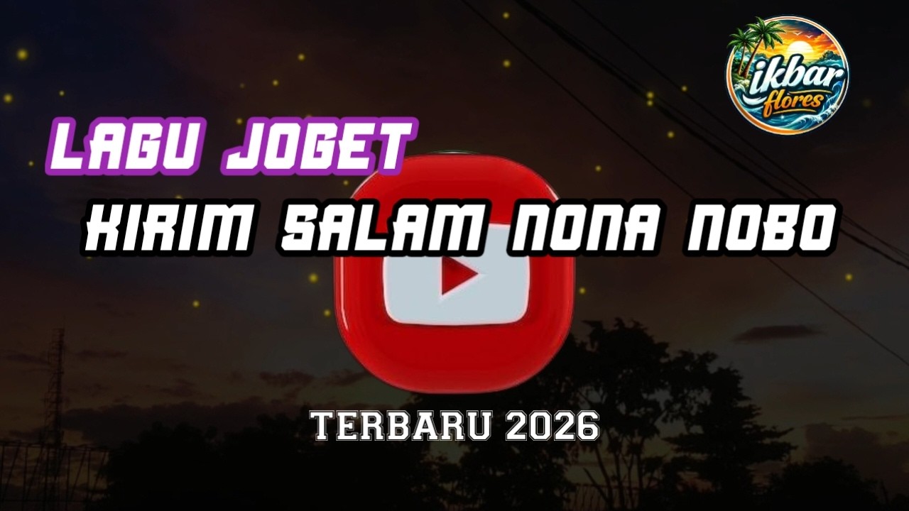 LAGU JOGET || KIRIM SALAM NONA NOBO 🌴 TERBARU 2026 || ANAK POWO