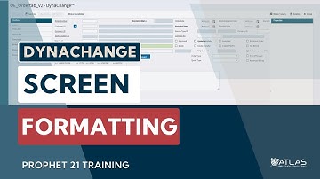 Prophet 21 Training: Dynachange - Screen Formatting