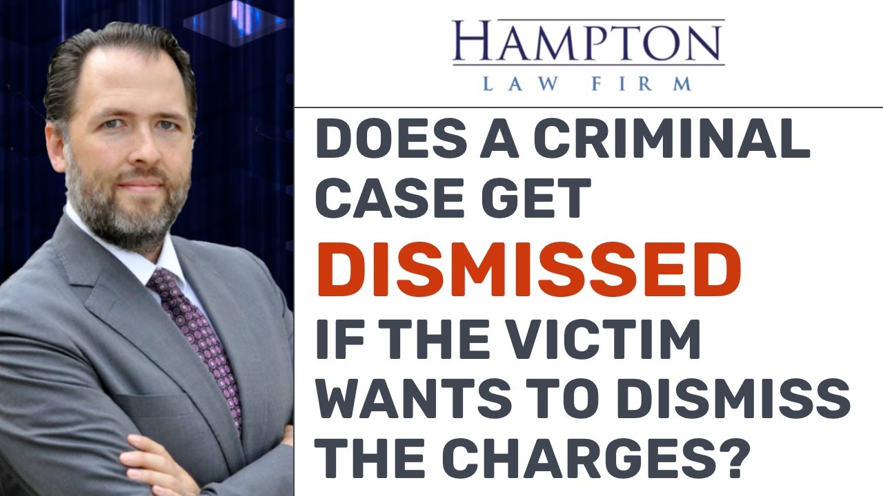 Can A Criminal Case Be Dismissed Based Upon A Victim s Request 2022 can-a-criminal-case-be-dismissed-based-upon-a-victim-s-request-2022