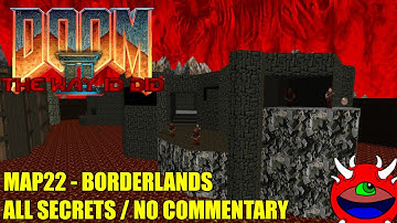 Doom 2 The Way Id Did - MAP22 Borderlands - All Secrets No Commentary
