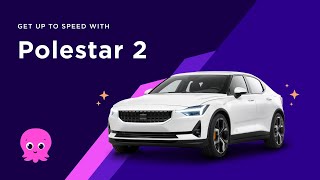 Get up to speed with your Polestar 2