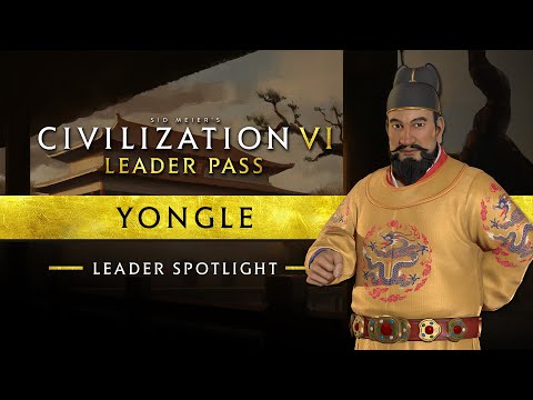 Leader Spotlight: Yongle | Civilization VI: Leader Pass