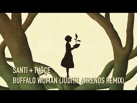 Santi & Tuğçe - Buffalo Woman (Judith Ahrends Remix)