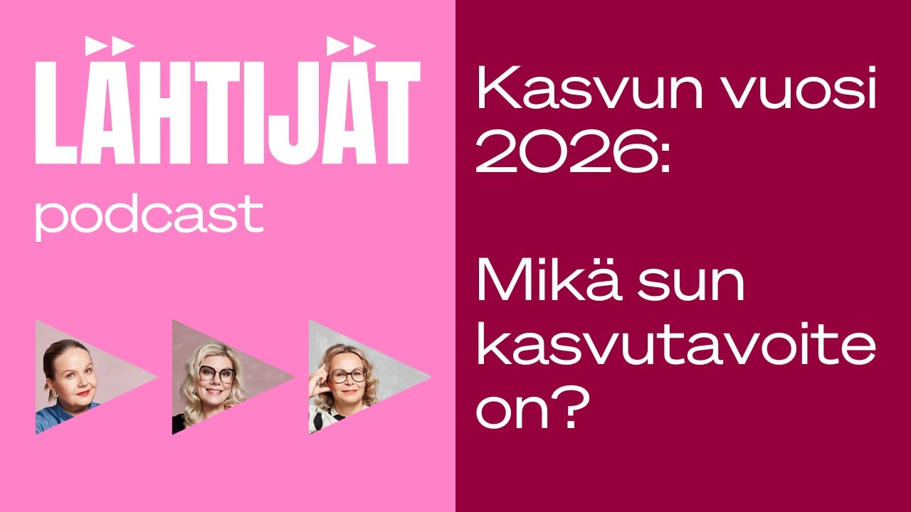 #104. Lähtijät kasvun vuosi 2026: Mikä sun tavoite tälle vuodelle on?