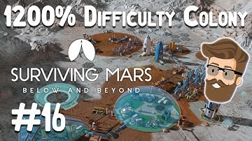 Setbacks (1200% Difficulty Part 16) - Surviving Mars Below & Beyond Gameplay