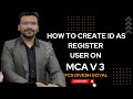 How to Create ID as Register User on MCA V 3 #diveshgoyal #csdiveshgoyal #mcav3 #mca #fcsdiveshgoyal