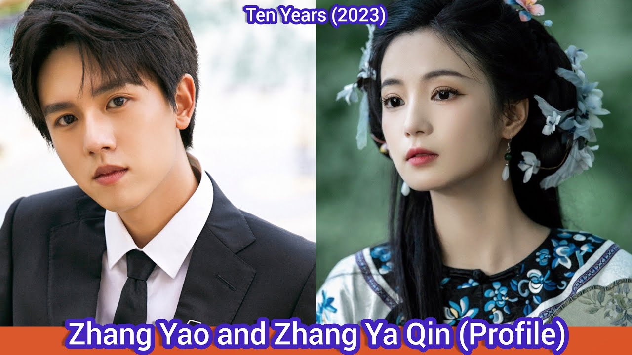 Zhang Yao and Zhang Ya Qin | Ten Years | Profile, Age, Birthplace ...