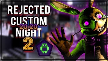 Rejected Custom Night 2 - 20/20 | 4000 Points (Android)
